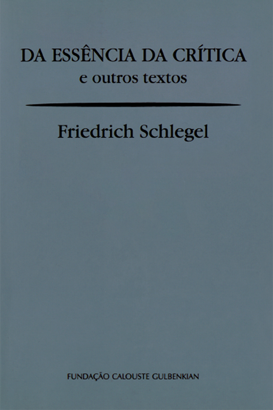 Da Essência da Crítica e outros textos / Friedrich Schlegel