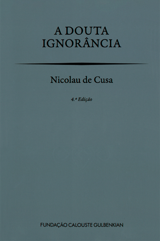 A douta ignorância / Nicolau de Cusa