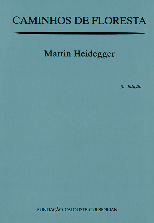 Caminhos de floresta / Martin Heidegger