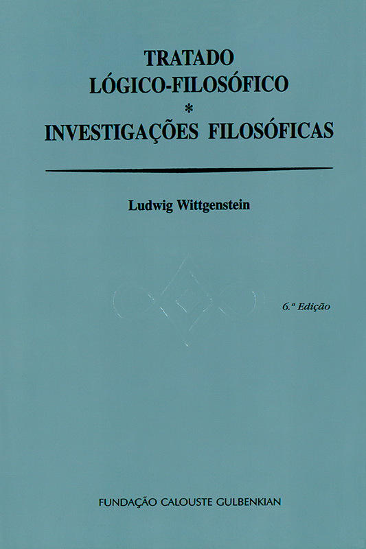 Tratado Lógico-Filosófico: Investigações Filosóficas / Ludwig Wittgenstein